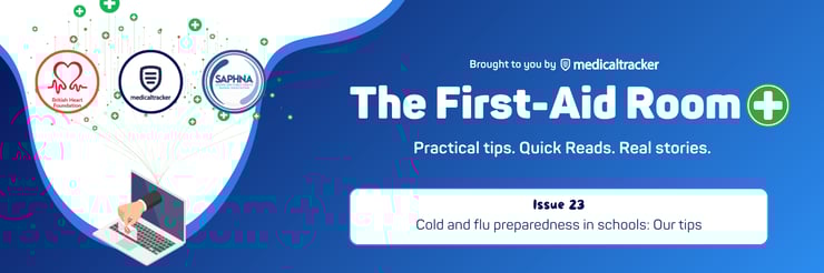 The First-Aid Room - Issue 23 - Cold and flu preparedness in schools_ Our tips